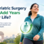 Can Bariatric Surgery Really Add Years to Your Life?